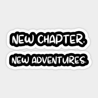 New chapter, new adventures. Sticker